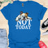 Not today - V8 - Peek a Boo T-Shirt